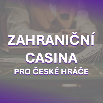 Zahraniční online casina pro české hráče Zahraniční online casina pro české hráče